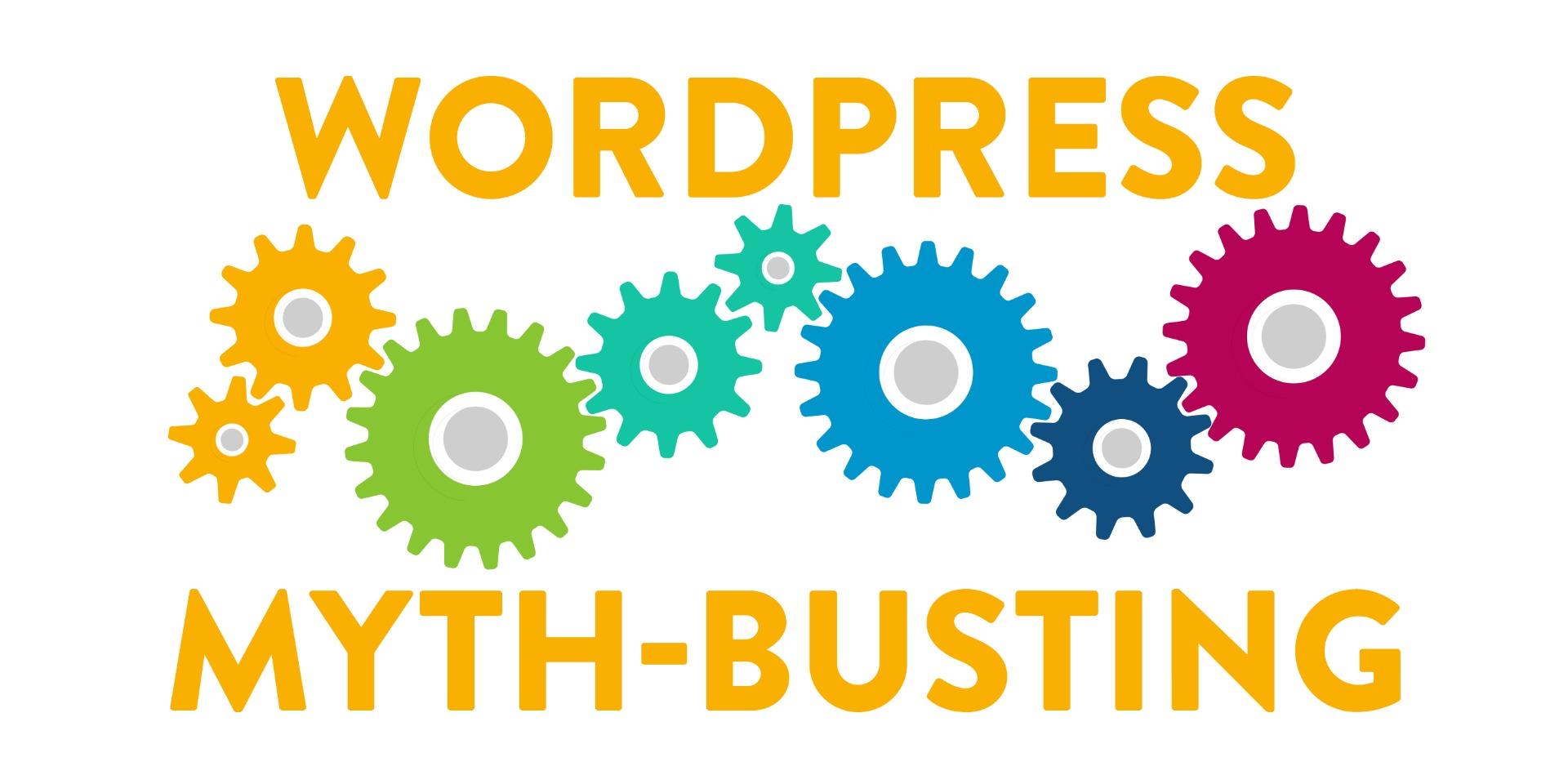 WordPress Myth-Busting