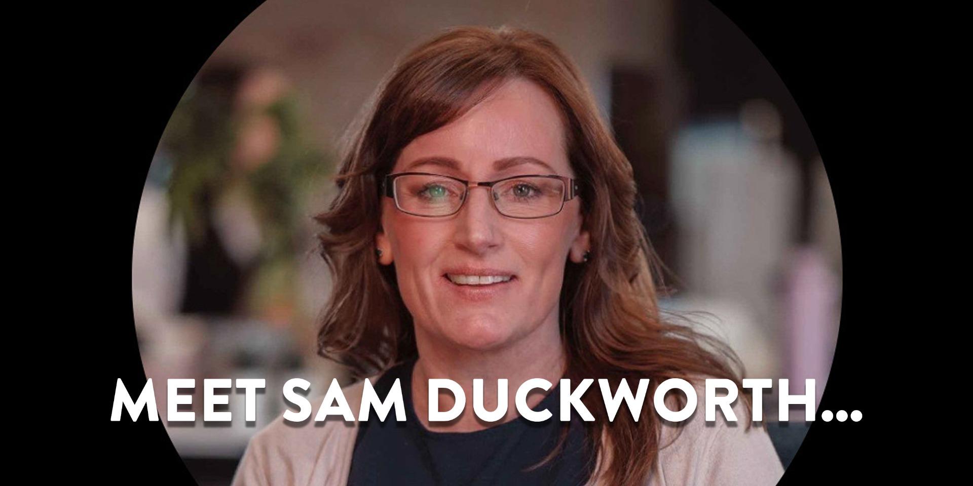 Meet Sam Duckworth – Creative Team Expanded