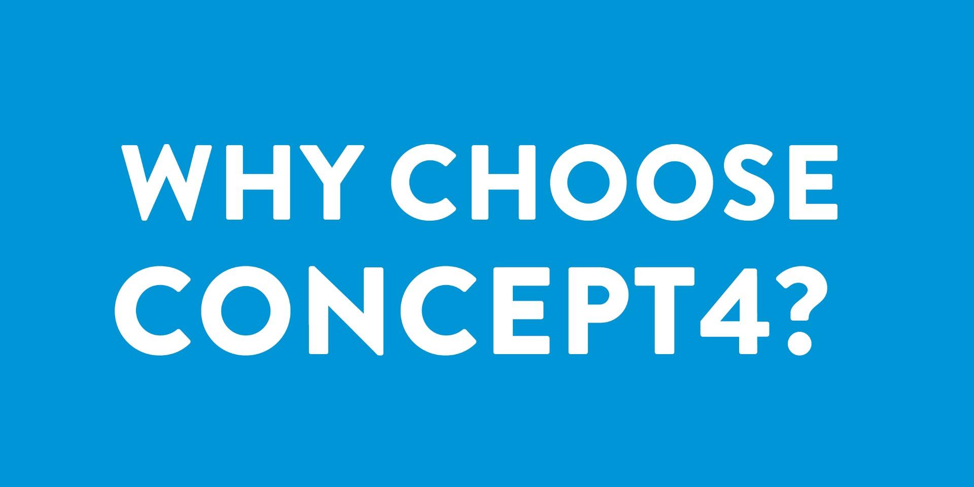 Why Choose Concept4? 