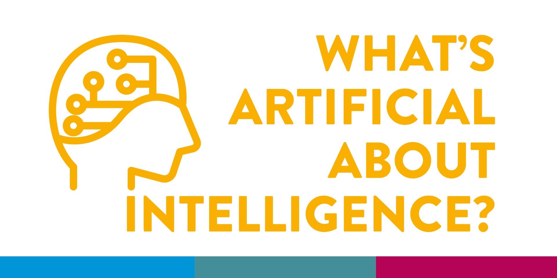 What’s Artificial about Intelligence?